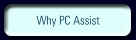Why PC Assist